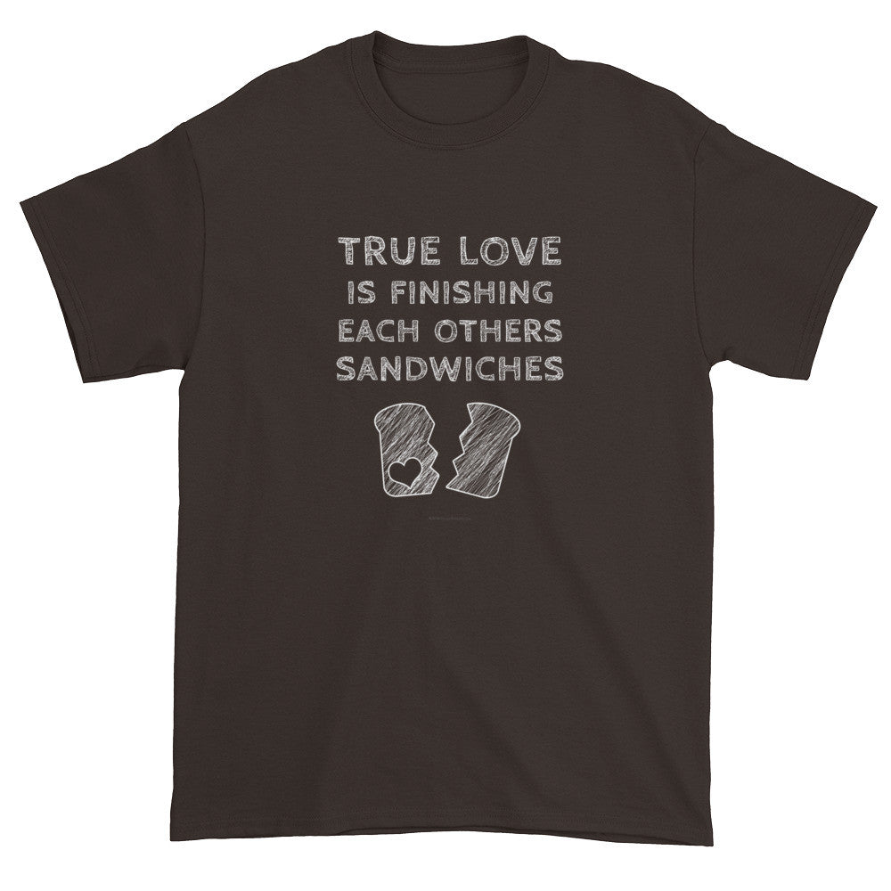 True Love is Finishing Each Other s Sandwiches T Shirt House Of HaHa