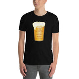 A Beer in the Hand Drinking Wisdom T-Shirt