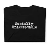 Socially Unacceptable T-Shirt