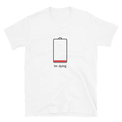 I'm Dying Battery T-Shirt